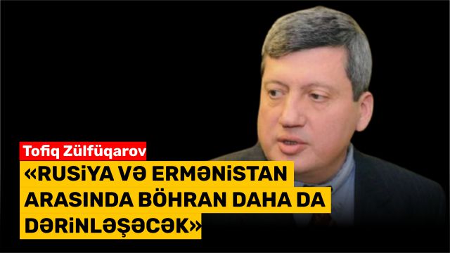Sabiq nazir: "Rusiya və Ermənistan arasında böhran daha da dərinləşəcək"
