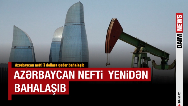Azərbaycan nefti yenidən bahalaşıb
